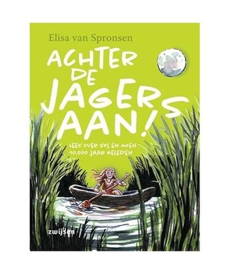 Achter de jagers aan! [Duik in de tijd van], van Spronsen, Elisa