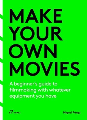 MAKE YOUR OWN MOVIES by PARGA, MIGUEL Paperback Self Help Business