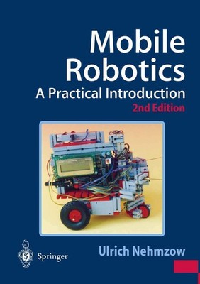 Mobile Robotics: A Practical Introduction - paperback Nehmzow, Ulrich