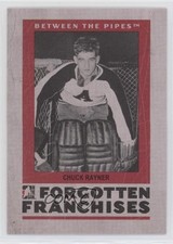 2006-07 ITG Between the Pipes Forgotten Franchises Chuck Rayner #01 HOF 2d8