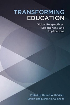 Transforming Education: Global Perspectives, Experiences and Implications by Rob