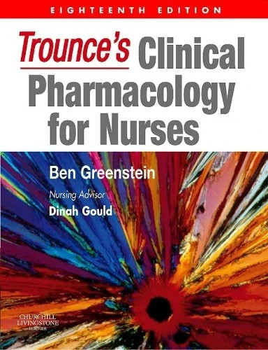 TROUNCES CLINICAL PHARMACOLOGY FOR NURSES - 18TH EDITION - Ex Library - GC-FPOST