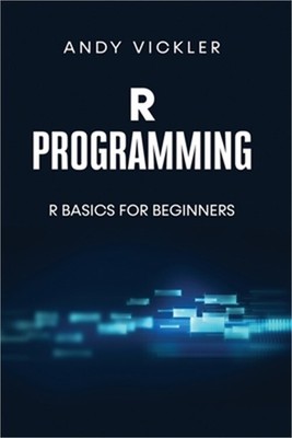 R Programming: R Basics for Beginners (Paperback or Softback)