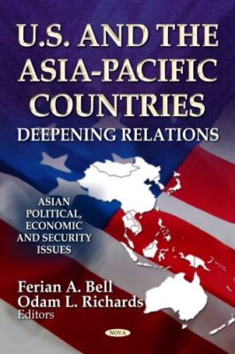US THE ASIAPACIFIC COUNTRIES: Deepening Relations (Asian (2012)