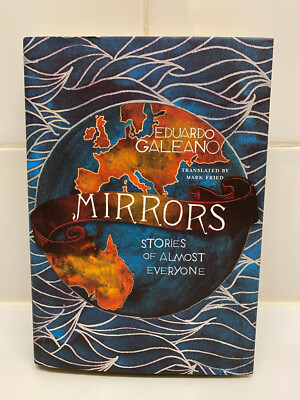 Mirrors: Stories of Almost Everyone by Eduardo Galeano (Hardcover, 2009)