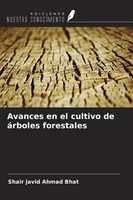 Shair Javid Ahmad Bhat | Avances En El Cultivo De áRboles Forestales | Buch
