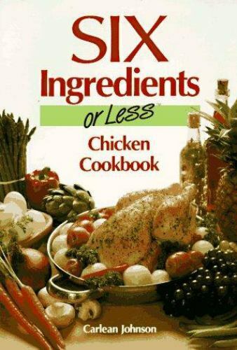 Six Ingredients or Less: Chicken Cookbook by Johnson, Carlean, Good Book - Afbeelding 1 van 1