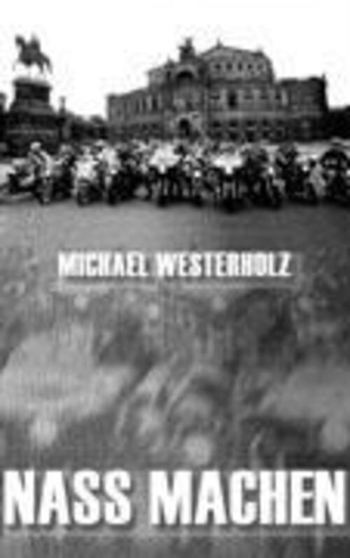 Thumbnail - Michael Westerholz | Nass Machen | Taschenbuch | Deutsch (2004) |
