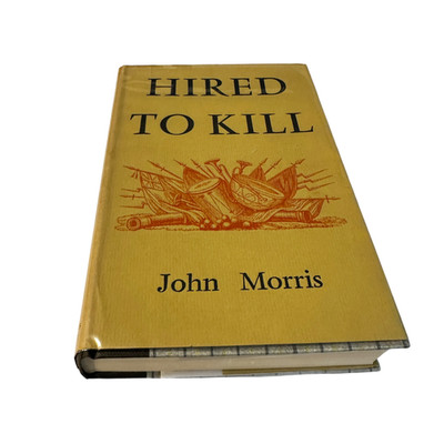 John Morris - Hired to Kill 1st Edition HC DJ