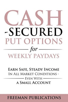 Cash Secured Put Options for Weekly Paydays | Freeman Publications | Taschenbuch