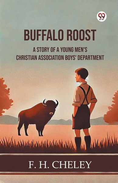 Buffalo Roost A Story Of A Young Men's Christian Association Boys' Department-image
