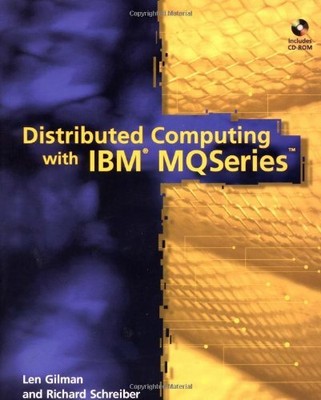 DISTRIBUTED COMPUTING WITH IBM MQSERIES By Leonard Gilman & Richard Schreiber VG