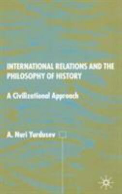 International Relations and the Philosophy of History: A Civilizational Approach