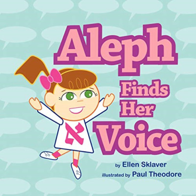 Aleph Finds Her Voice -  NEW Ellen Sklaver 2010