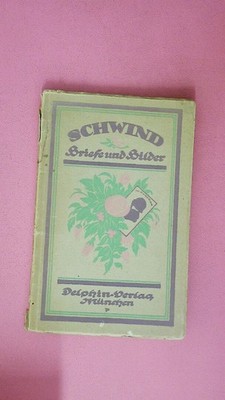 247136 MORITZ VON. SCHWIND BRIEFE UND BILDER. +Abb