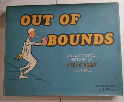  Out of Bounds.An Anecdotal History of Notre Dame Football.1978 Bonifer, Michael