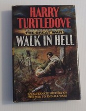 The Great War :Walk In Hell by Harry Turtledove 1999 Hardcover