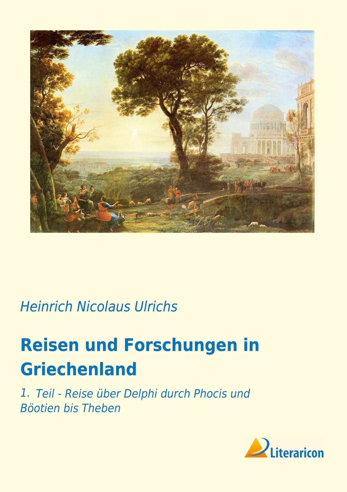 Thumbnail - Heinrich Nicolaus Ulrichs | Reisen Und Forschungen In Griechenland |