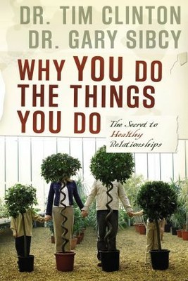 Why You Do the Things You Do Tim Clinton Sibcy .. NEW