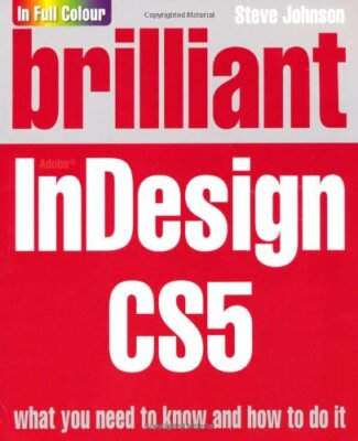 Brilliant Indesign Cs5 By Steve Johnson