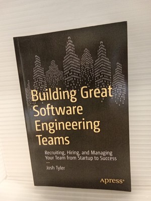 Building Great Software Engineering Teams : Recruiting, Hiring.. VG SHIPS FREE