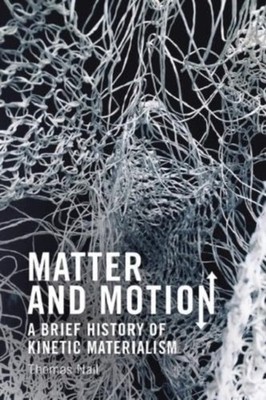 Matter and Motion by Thomas  Nail (Paperback Book)