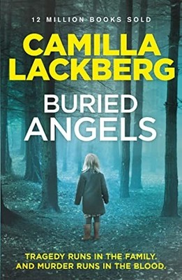 Buried Angels (Patrik Hedstrom and Erica Falck) by Lackberg, Camilla 0007419619