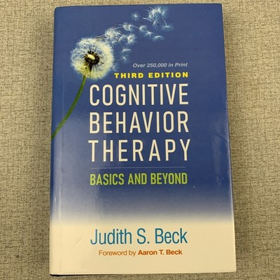 Cognitive Behavior Therapy, Third Edition: Basics and Beyond - HC