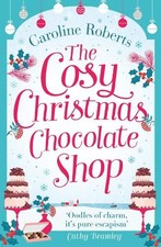 The Cosy Christmas Chocolate Shop (Cosy Teashop) by Roberts, Caroline Book The