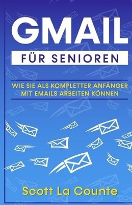 Scott La Counte Gmail Für Senioren (Taschenbuch)