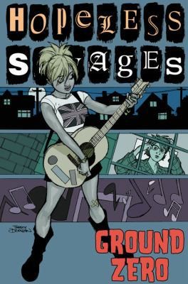 Hopeless Savages Volume 2: Ground Zero by Jen Van Meter