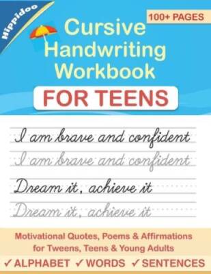 Cursive Handwriting Workbook for Teens: A cursive writing practice w - VERY GOOD