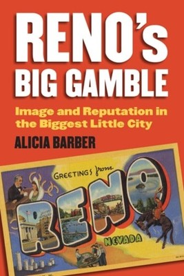 Reno's Big Gamble Image and Reputation in the Biggest L - Paperback NEW Alicia B