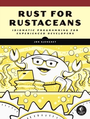 Rust For Rustaceans: Idiomatic Programming for by Jon Gjengset PAPERBACK