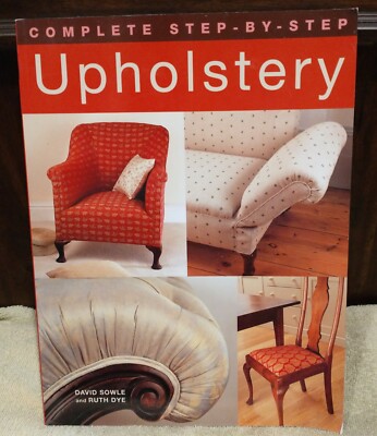 Complete Step-by-Step Upholstery Book by Ruth Dye Chair Cover Repair Guide DIY