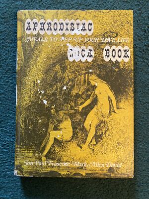 Aphrodisiac Cookbook Meals to Pep Up Your Love Life JonPaul Frascone