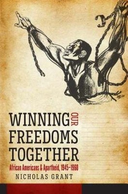Winning Our Freedoms Together: African Americans and Apartheid, 1945-1960: Used