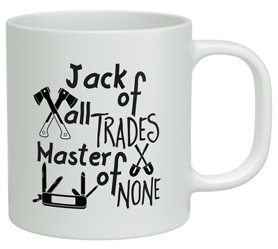 Jack of all Trades, Master of None lustig weiß 10 Unzen Neuheit Geschenk Tasse
