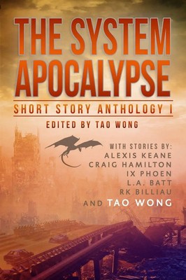 Tao Wong (u. a.) | The System Apocalypse Short Story Anthology Volume 1 | Buch