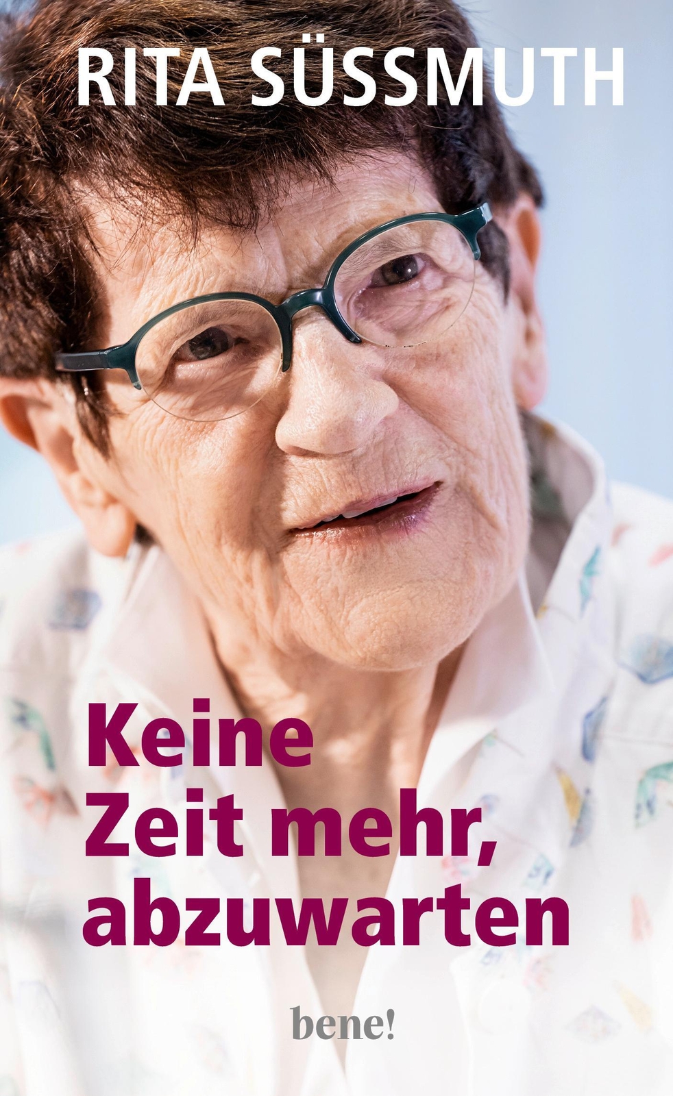 Keine Zeit Mehr, Abzuwarten, Rita Süssmuth