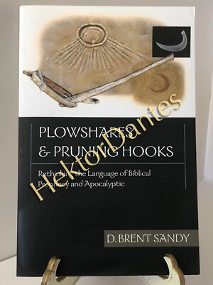 Plowshares & Pruning Hooks: Rethinking the L by D. Brent Sandy (2002, Softcover)