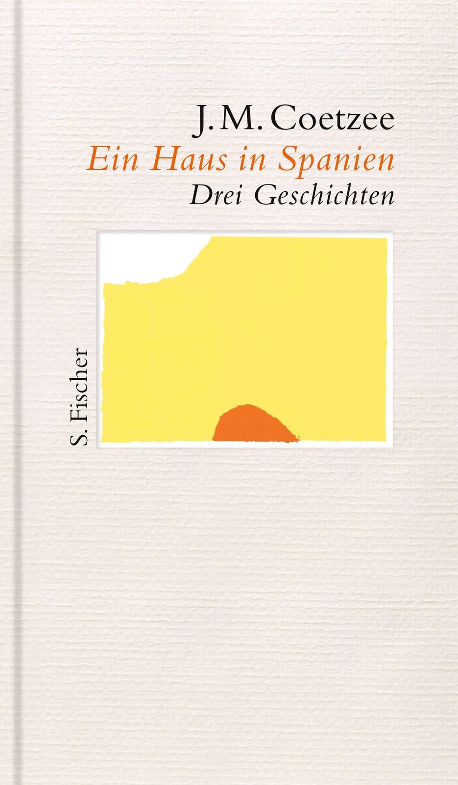 Thumbnail - Ein Haus In Spanien Drei Geschichten J. M. Coetzee Buch 64 S. Deutsch