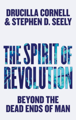The Spirit of Revolution: Beyond the Dead Ends of Man - Paperback NEW Drucilla C