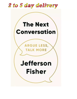 The Next Conversation: Argue Less, Talk More by Jefferson Fisher  USA ITEM