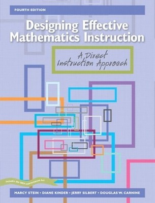Designing Effective Mathematics Instruction : A Direct Instructio