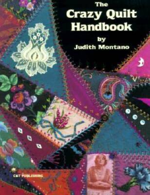 The Crazy Quilt Handbook - Paperback By Montano, Judith - GOOD