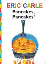 Pancakes, Pancakes! (The World of Eric Carle) - Board book - ACCEPTABLE
