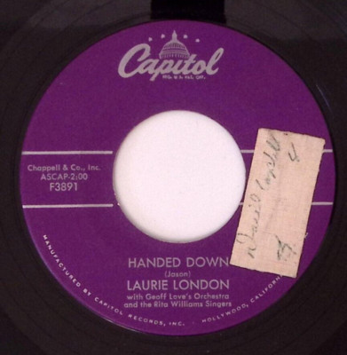 LAURIE LONDON HANDED DOWN/HE'S GOT THE WHOLE WORLD (IN HIS HANDS) VINYL 45 67-40