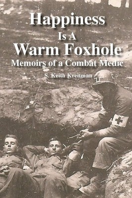 S Keith Kreitman Happiness is a Warm Foxhole (Paperback) (UK IMPORT)