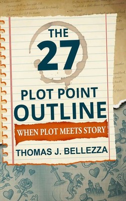 Thomas J Bellezza | The 27 Plot Point Outline | Buch | Englisch (2026)